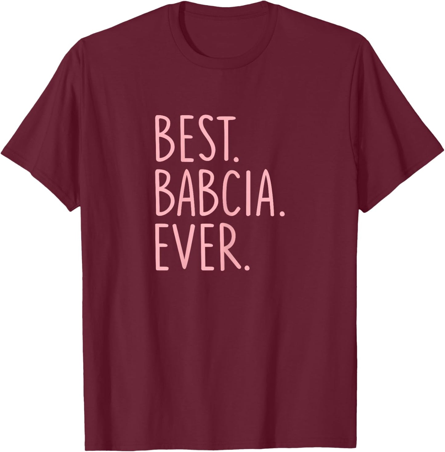 Best Babcia Ever T-Shirt - T-Shirt | Maroon