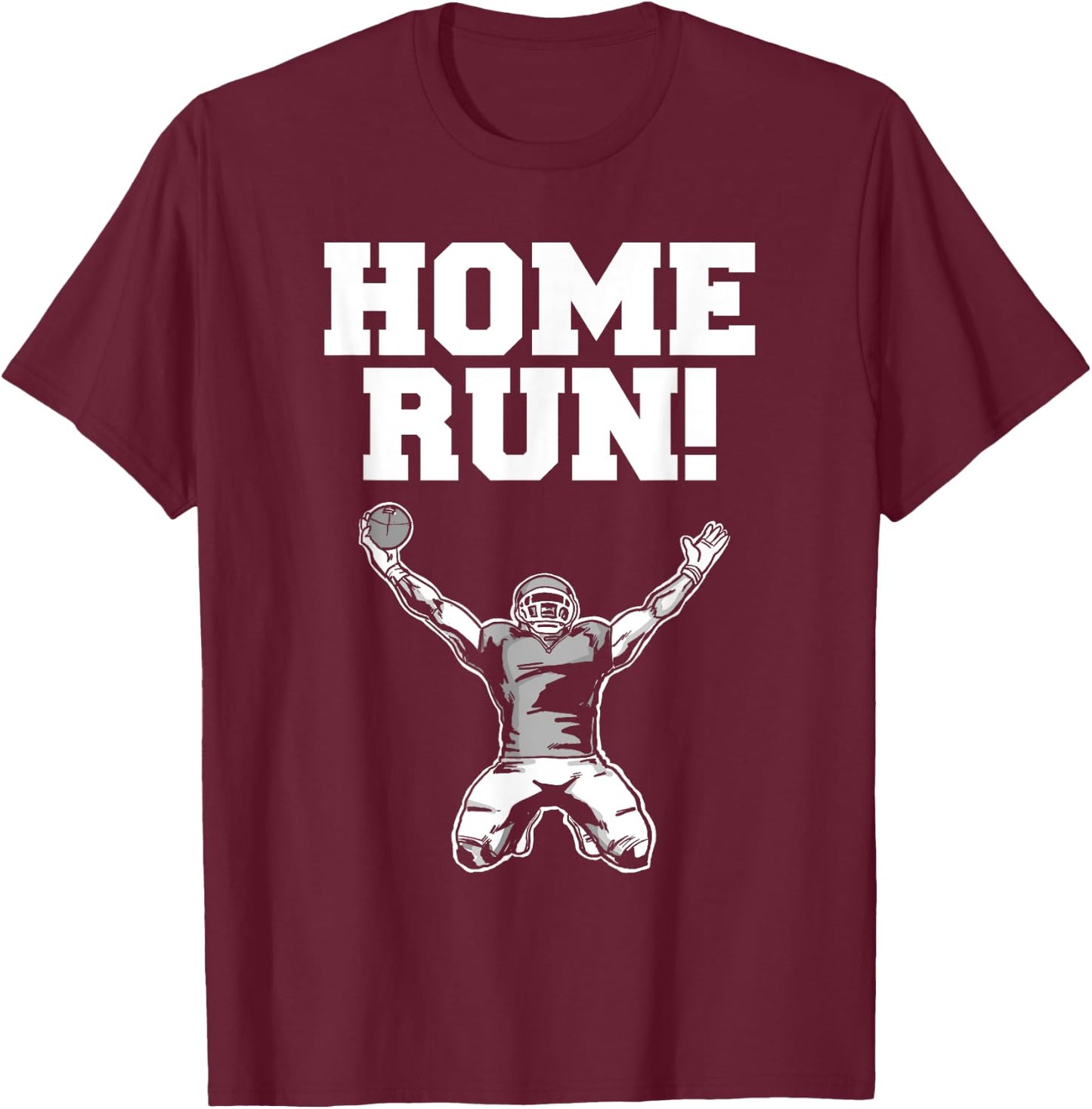 Football home run funny Sarcastic football home run T-Shirt - T-Shirt | Maroon