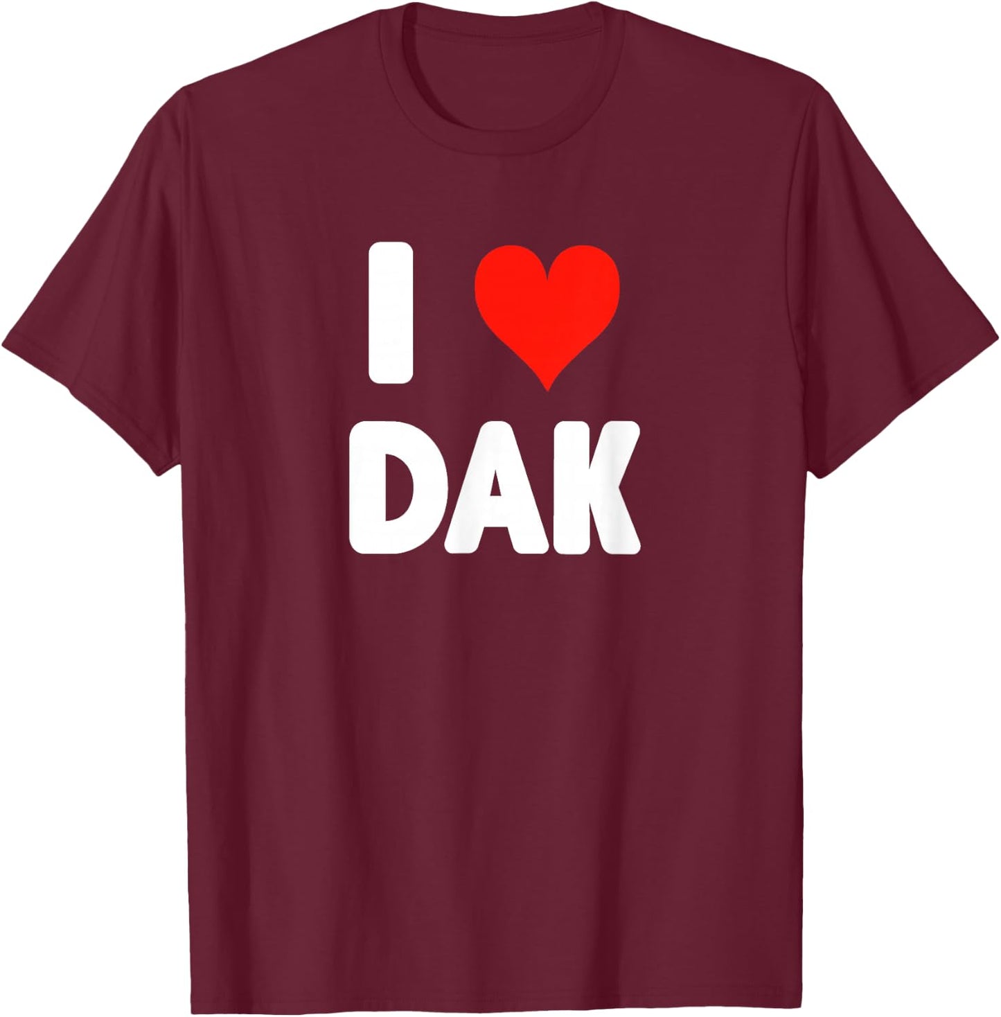 I Love Dak- Heart T-Shirt - T-Shirt | Maroon