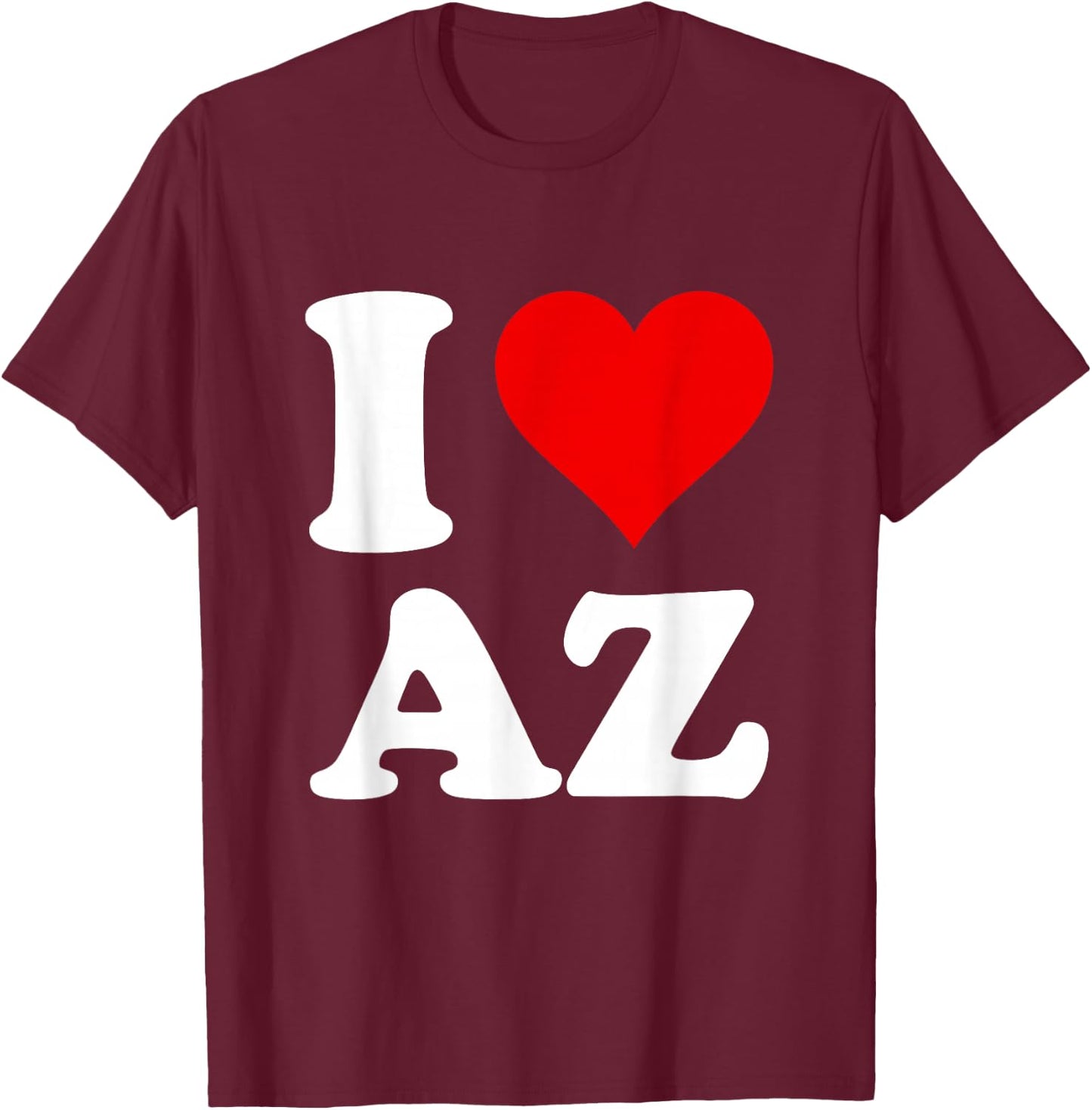 I Love AZ T-Shirt - T-Shirt | Maroon