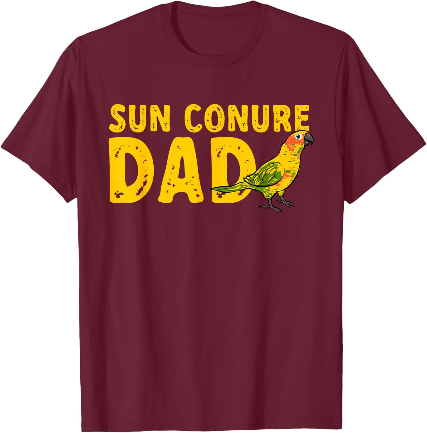 Sun Conure Dad Bird Dad Parrot Bird Conure T-Shirt - T-Shirt | Maroon
