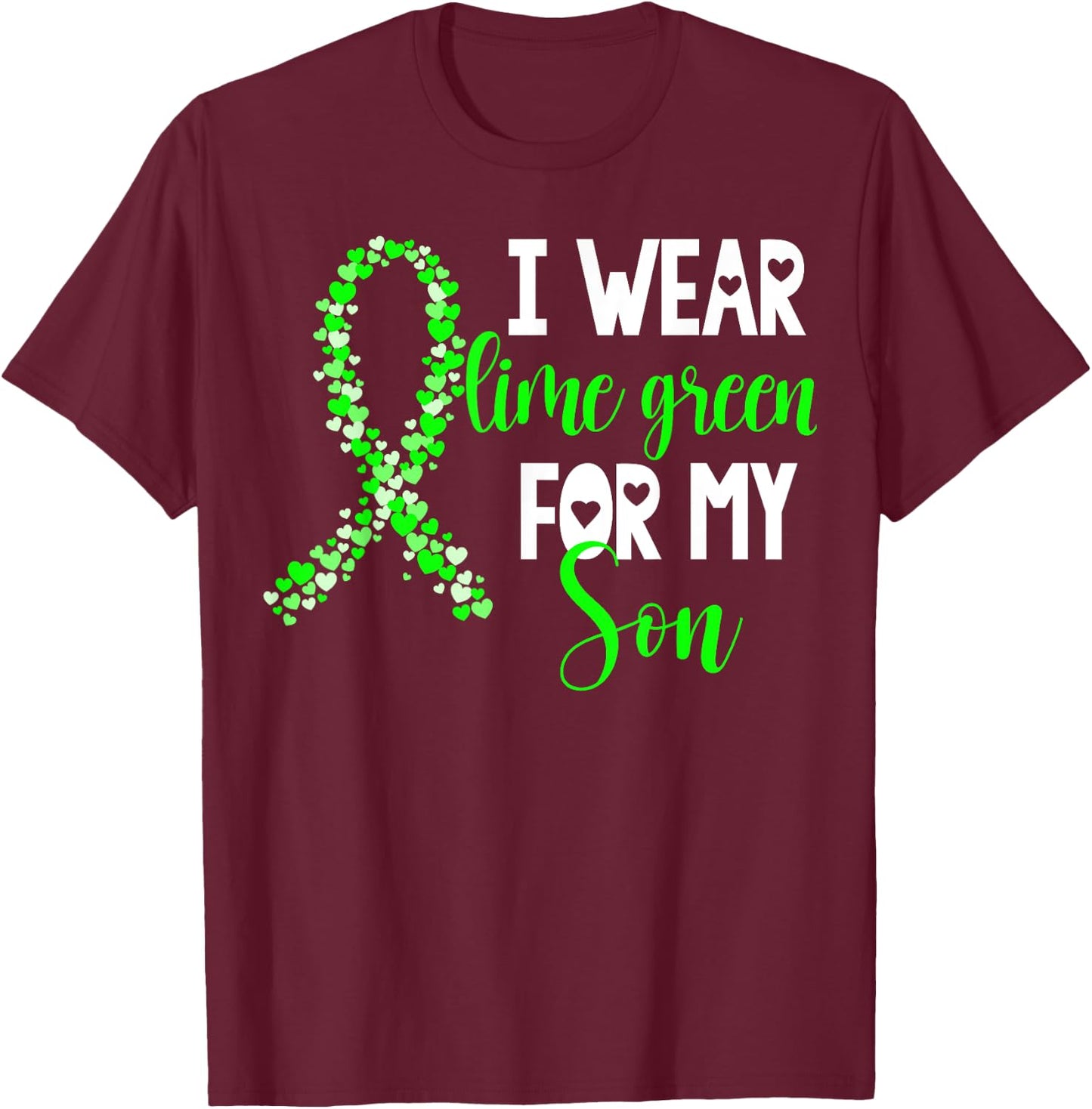 I Wear Lime Green For My Son Non-Hodgkin Lymphoma Cancer T-Shirt - T-Shirt | Maroon