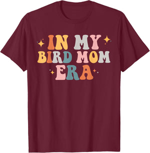 In my bird Mom era T-Shirt - T-Shirt | Maroon