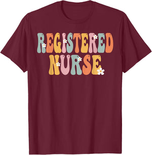 Registered Nurse Week Groovy Appreciation Day Work T-Shirt - T-Shirt | Maroon