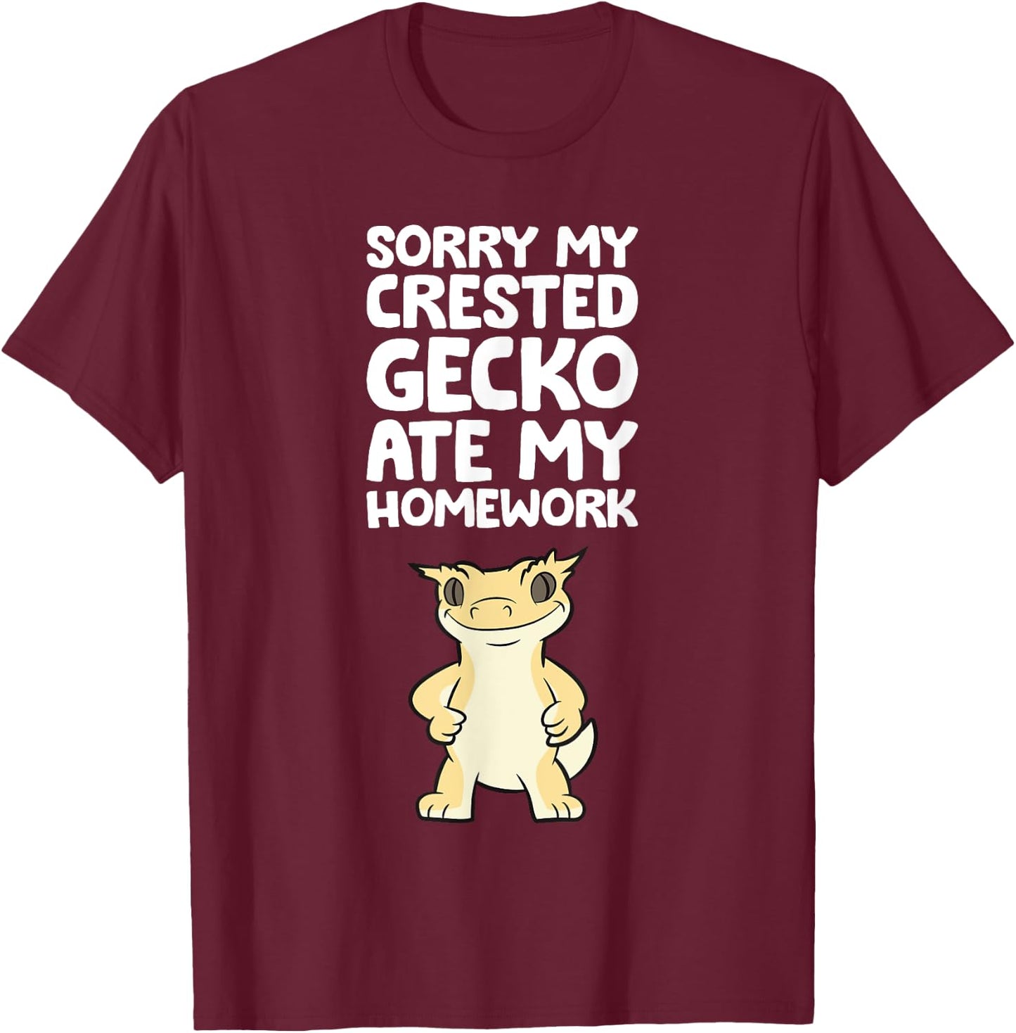 Crested Gecko Pet Sorry My Crested Gecko Ate My Homework T-Shirt - T-Shirt | Maroon