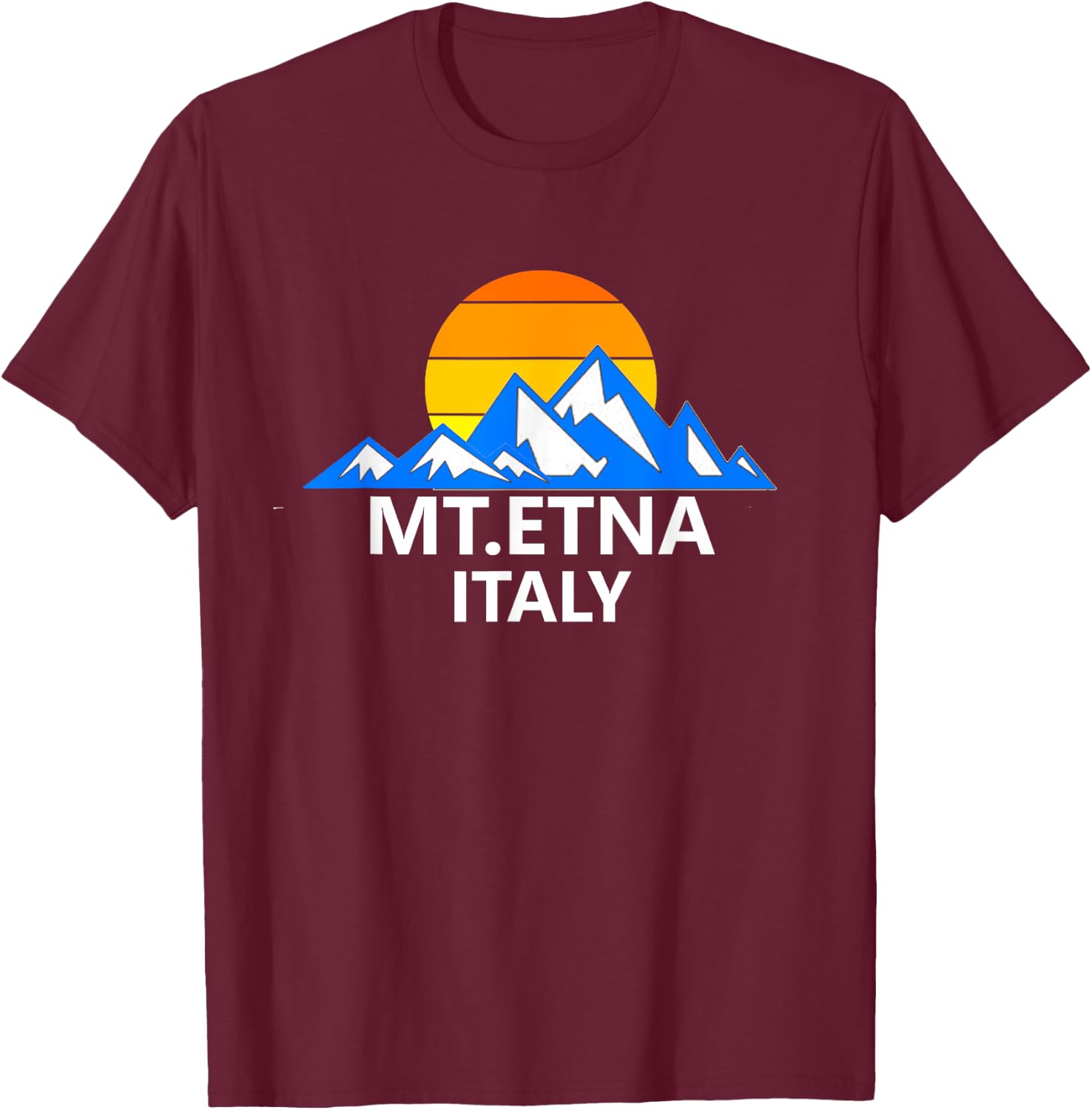 Mt Etna Italy Italian Mountain Range T-Shirt - T-Shirt | Maroon