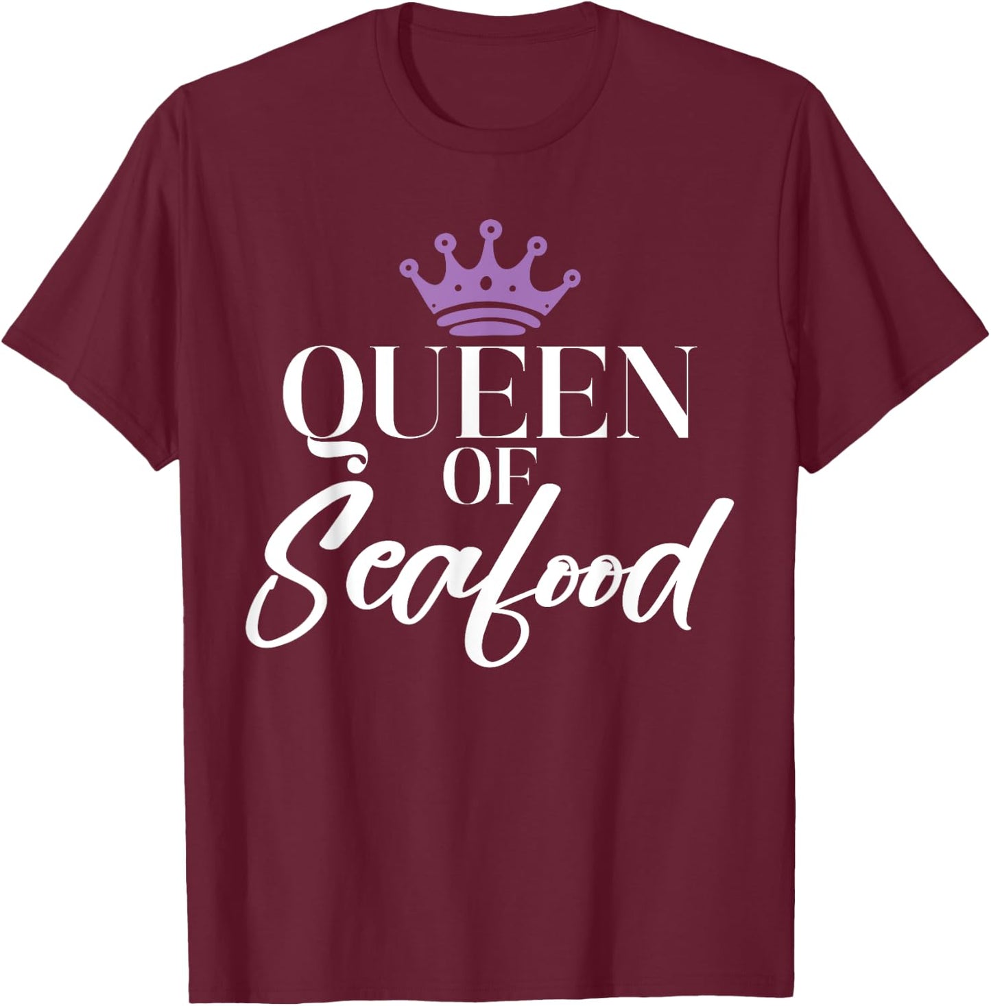 Queen of Seafood T-Shirt - T-Shirt | Maroon