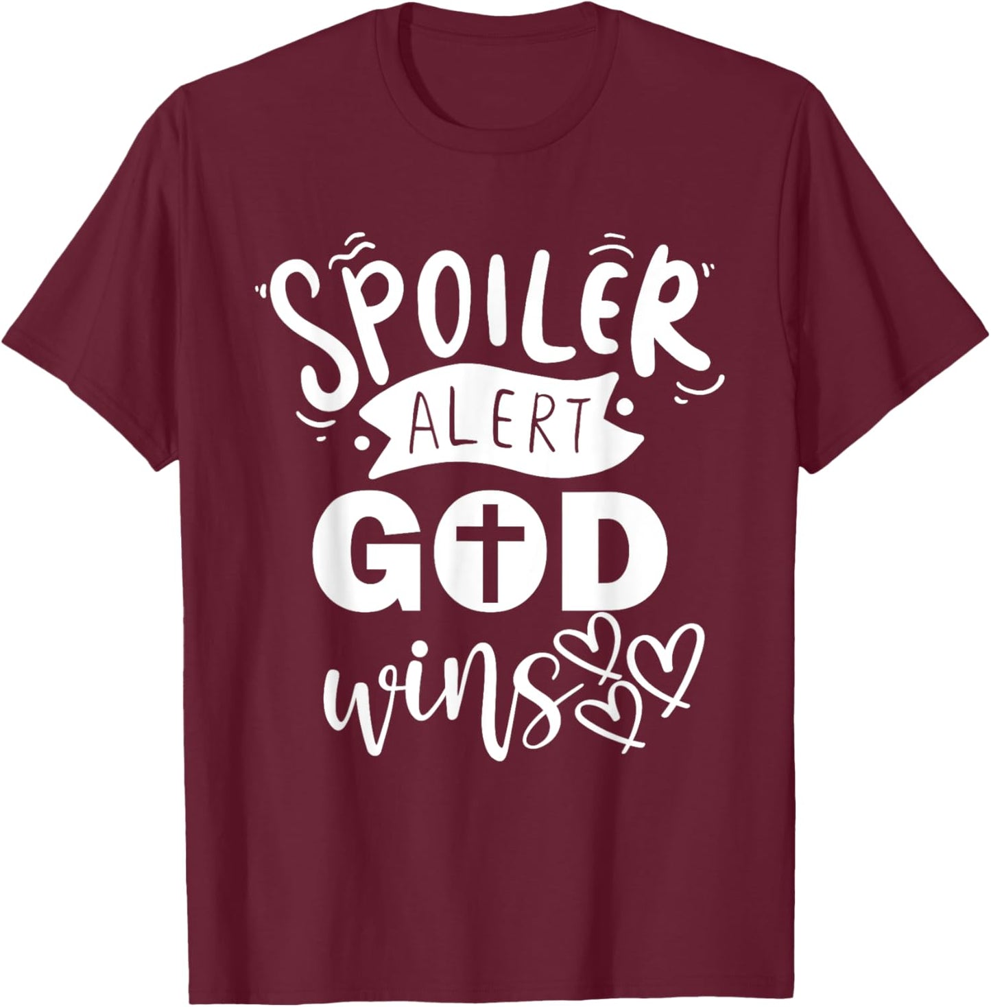 Christian Quotes Spoiler Alert God Wins Jesus Religious T-Shirt - T-Shirt | Maroon