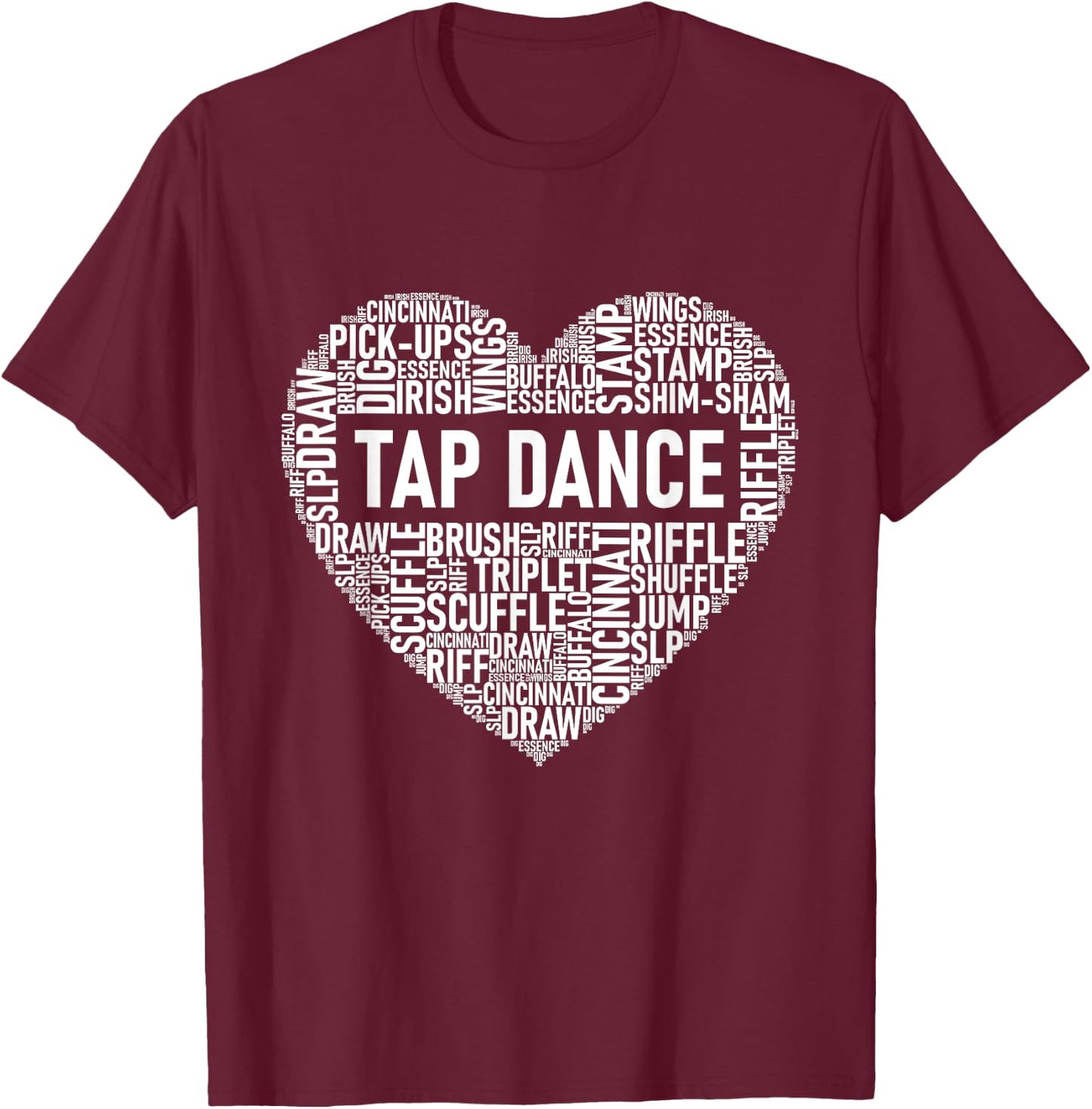 Tap Dance - Heart Shaped Word Cloud Tap Dancing T-Shirt - T-Shirt | Maroon