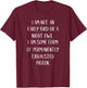 I am Not an Early Bird or a Night Owl funny T-Shirt - T-Shirt | Maroon