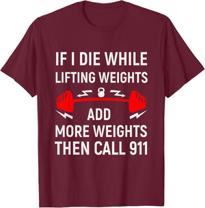 If I Die While Lifting Weights - Funny Gym & Workout design T-Shirt - T-Shirt | Maroon