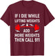 If I Die While Lifting Weights - Funny Gym & Workout design T-Shirt - T-Shirt | Maroon