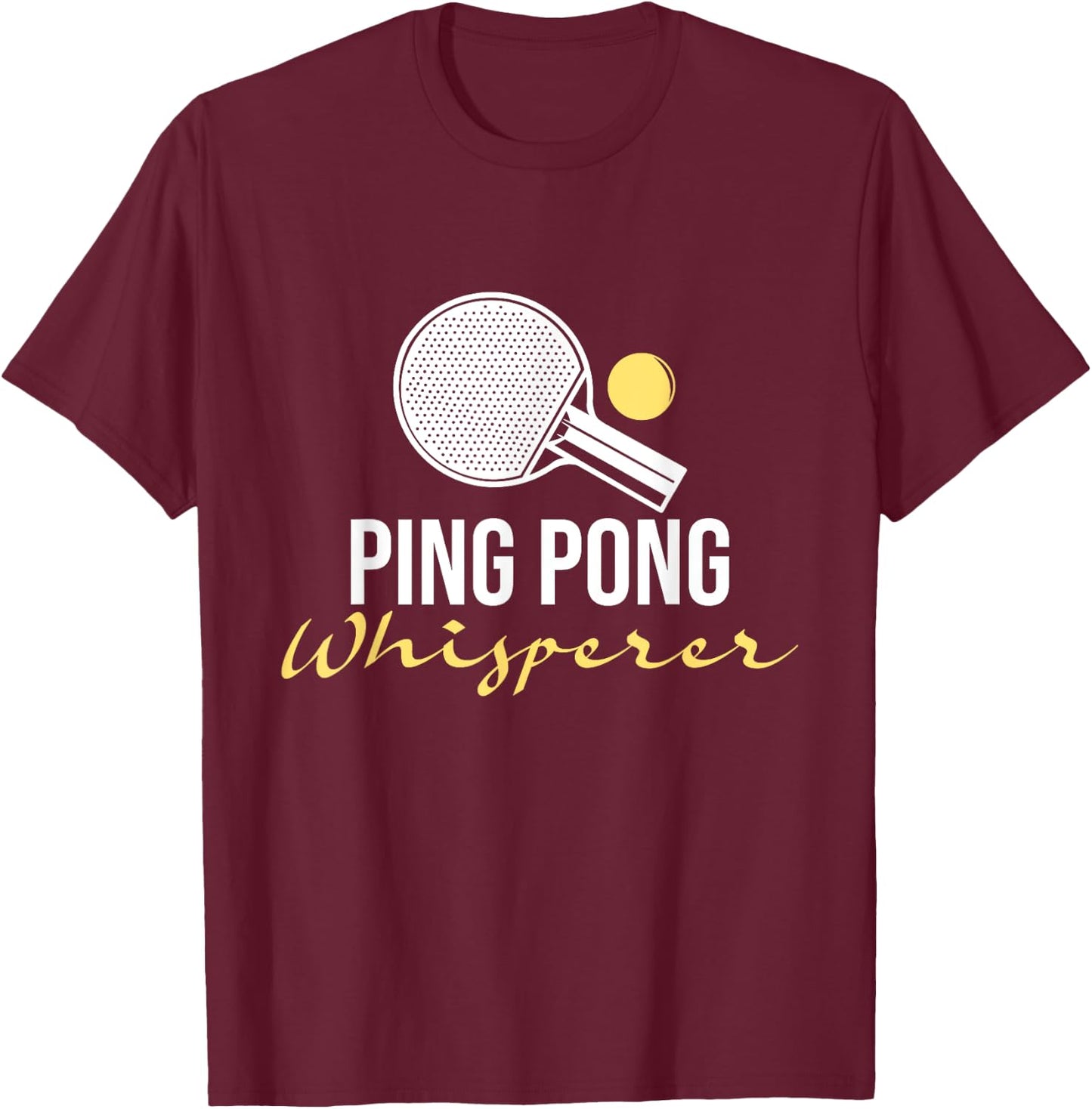 Ping Pong Whisperer - Table Tennis Player Tournament Lover T-Shirt - T-Shirt | Maroon