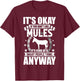 It's Okay If You Don't Like Mules T-Shirt - T-Shirt | Maroon