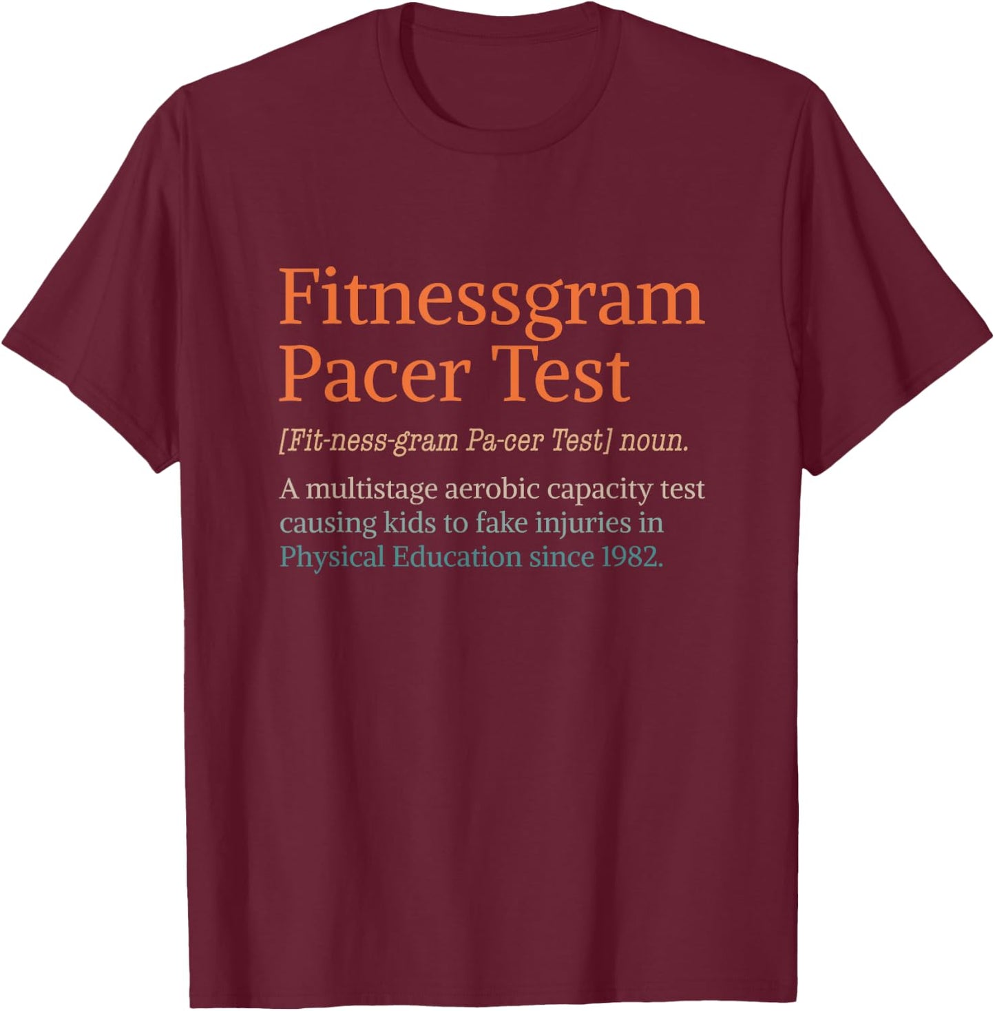 Fitnessgram Pacer Test Funny Fitness Workout Running Gym T-Shirt - T-Shirt | Maroon