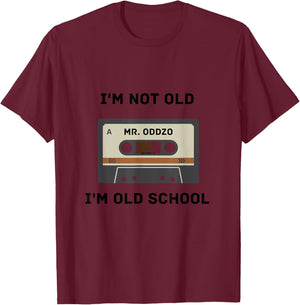 I'm Not Old, I'm Old School T-Shirt - T-Shirt | Maroon