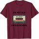 I'm Not Old, I'm Old School T-Shirt - T-Shirt | Maroon