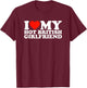 I Love My Hot British Girlfriend T-Shirt - T-Shirt | Maroon