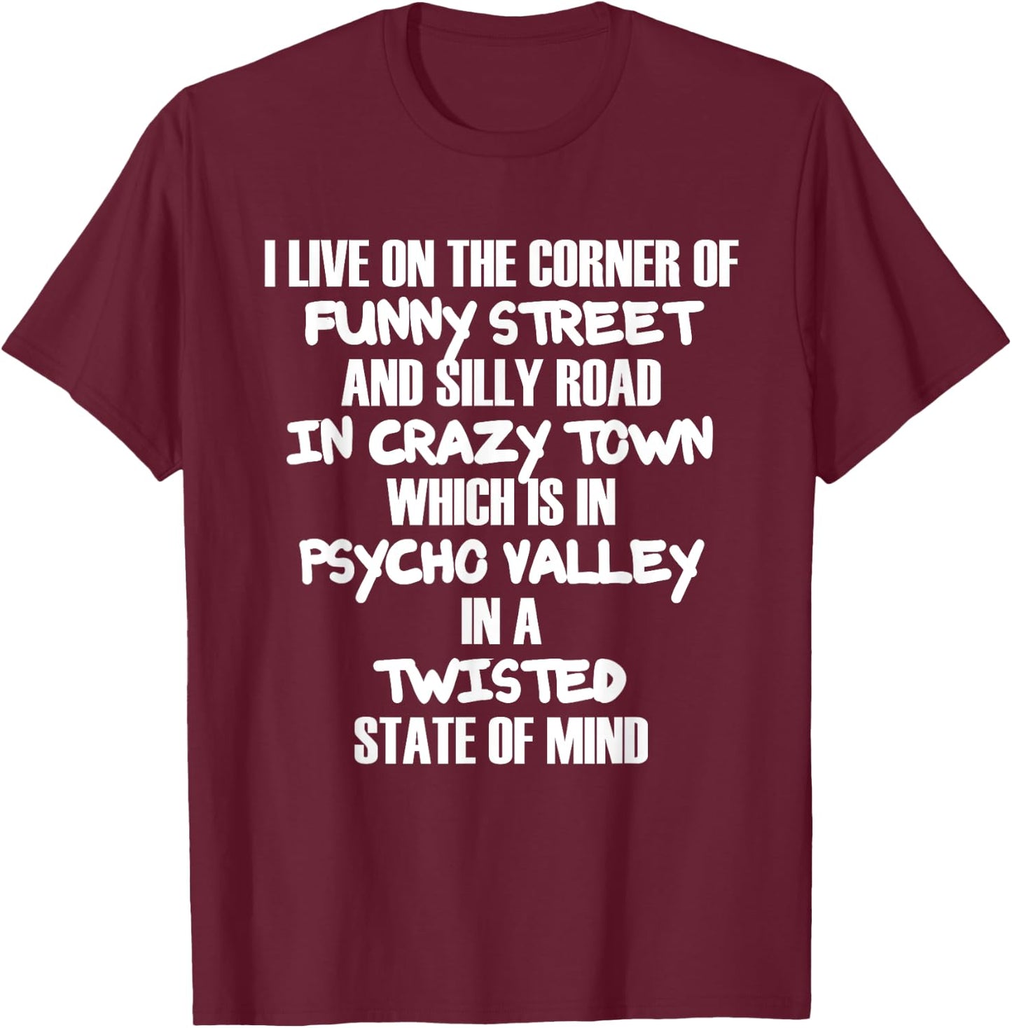 I live on the corner of funny street and silly road T-Shirt - T-Shirt | Maroon