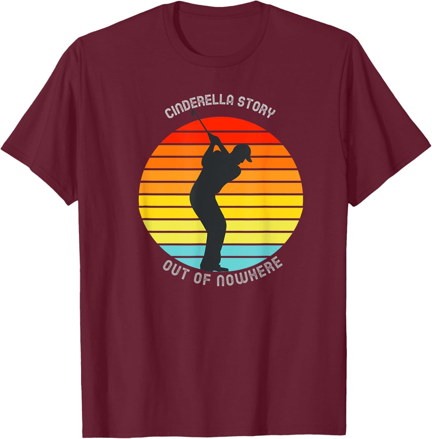 Golf T Shirts Funny Caddyshack Cinderella Story T-Shirt - T-Shirt | Maroon