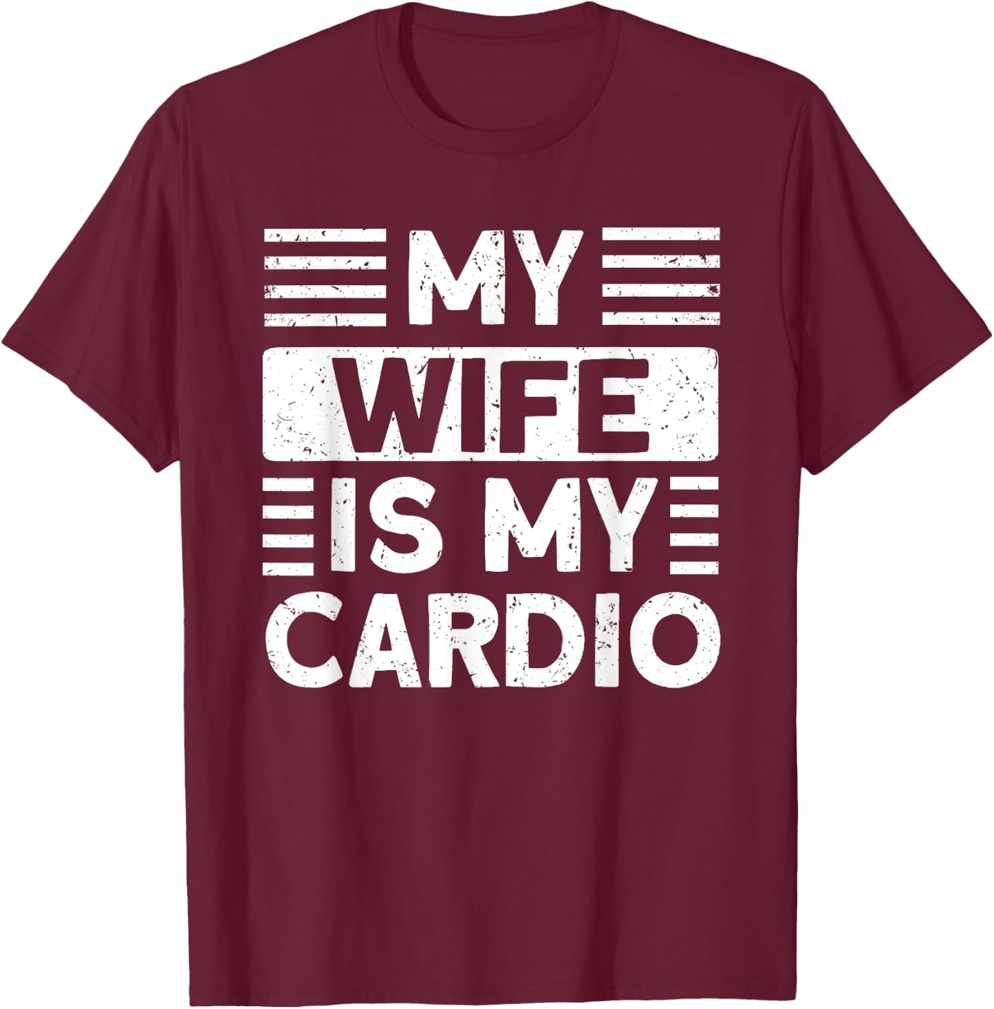 My Wife is my Cardio Funny Gym T-Shirt - T-Shirt | Maroon