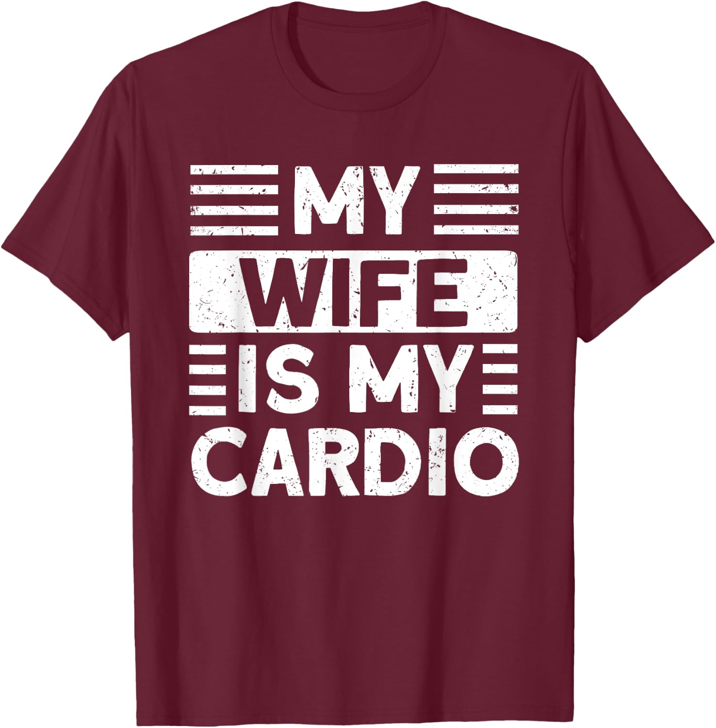 My Wife is my Cardio Funny Gym T-Shirt - T-Shirt | Maroon