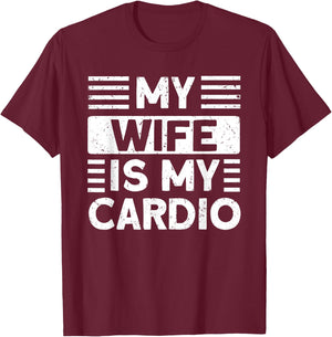 My Wife is my Cardio Funny Gym T-Shirt - T-Shirt | Maroon