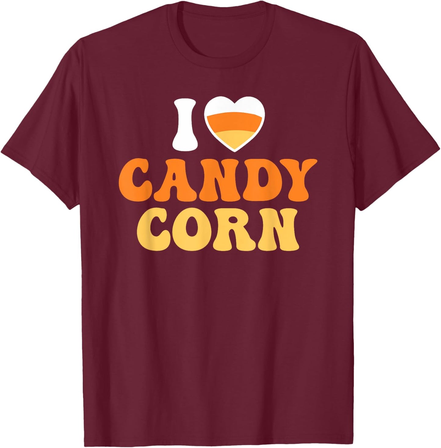 I Love Candy Corn Heart Funny Halloween T-Shirt - T-Shirt | Maroon