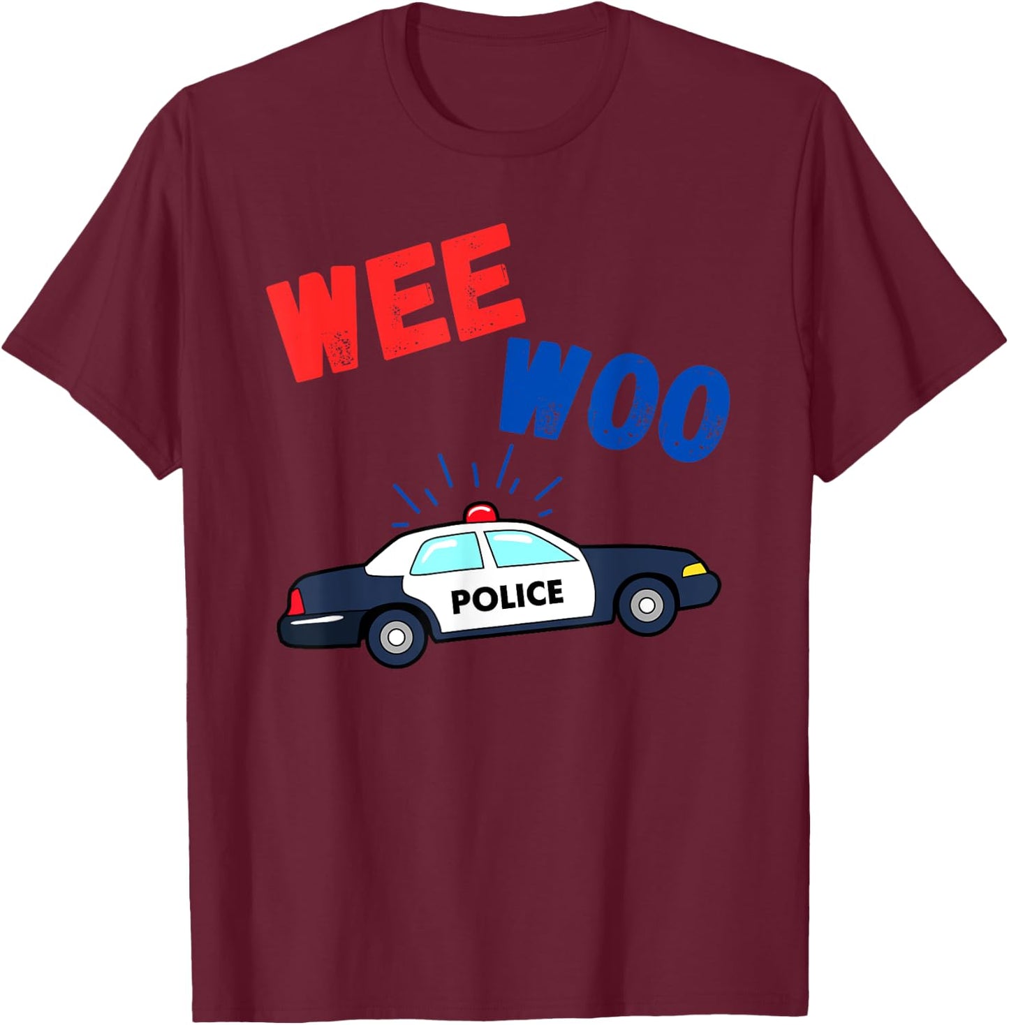 Wee Woo Police Car Funny Cute for kids and Family T-Shirt - T-Shirt | Maroon