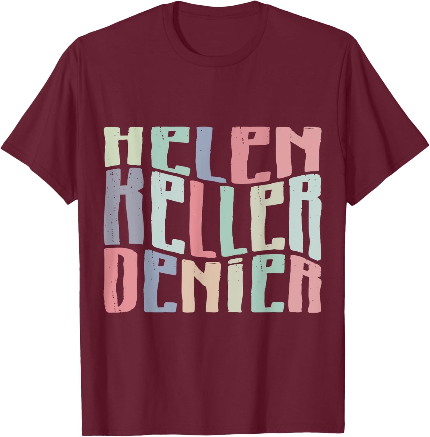 Funny Helen Keller Denier Meme Retro Vintage T-Shirt - T-Shirt | Maroon