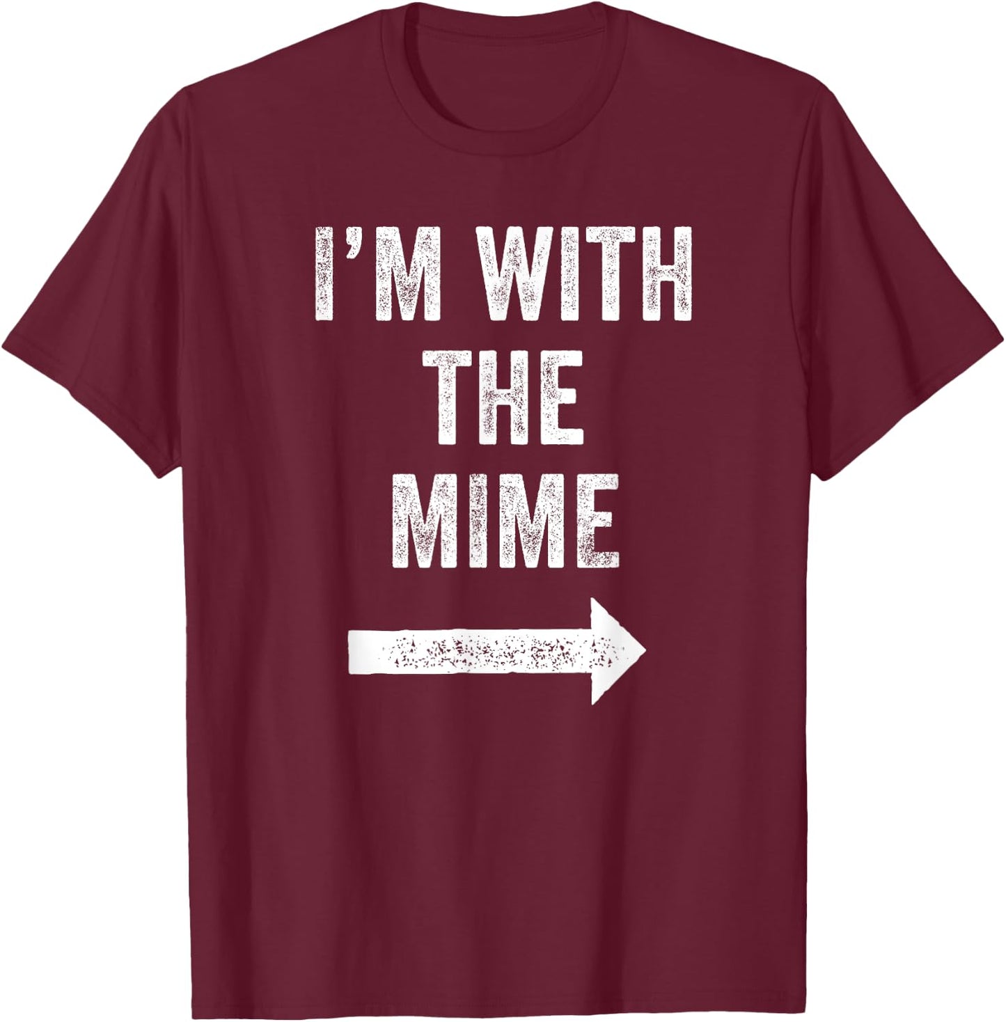 Funny I'm With the Mime 2024 Halloween Costume T-Shirt - T-Shirt | Maroon