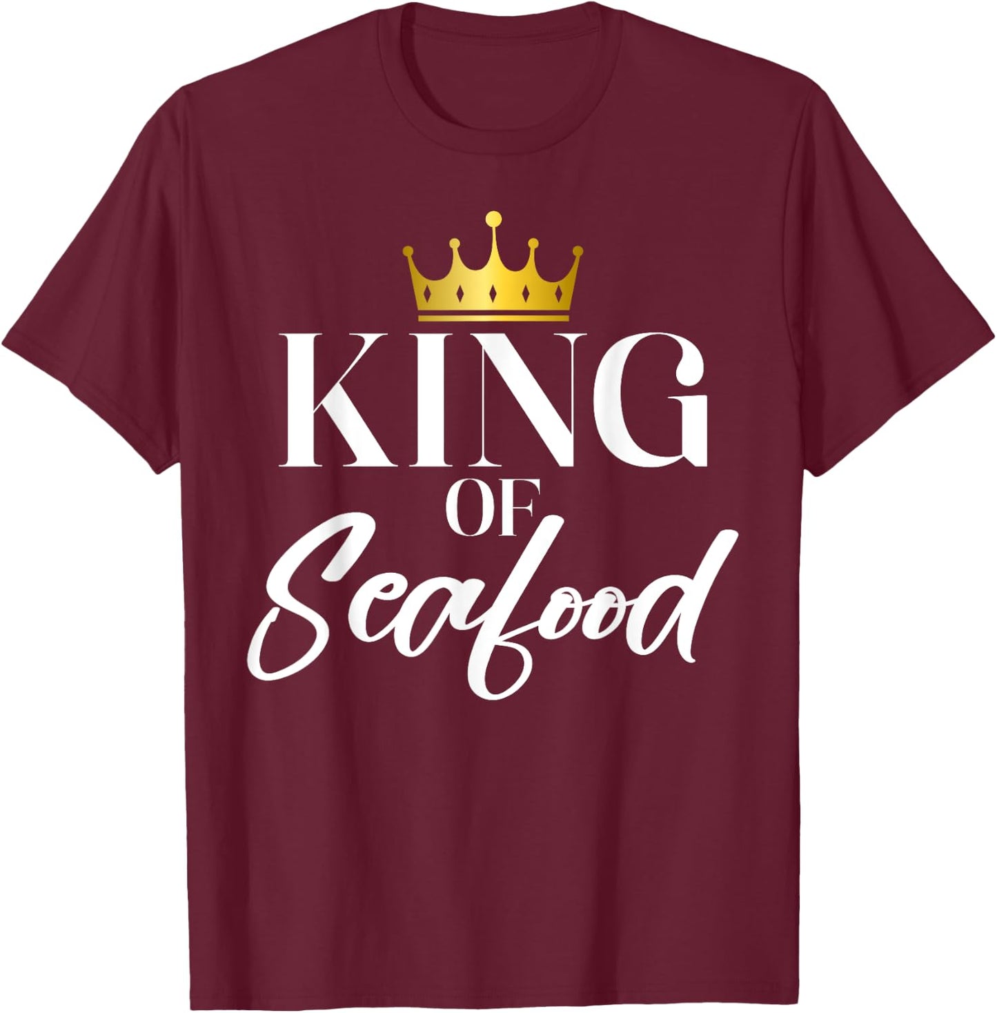 King of Seafood T-Shirt - T-Shirt | Maroon