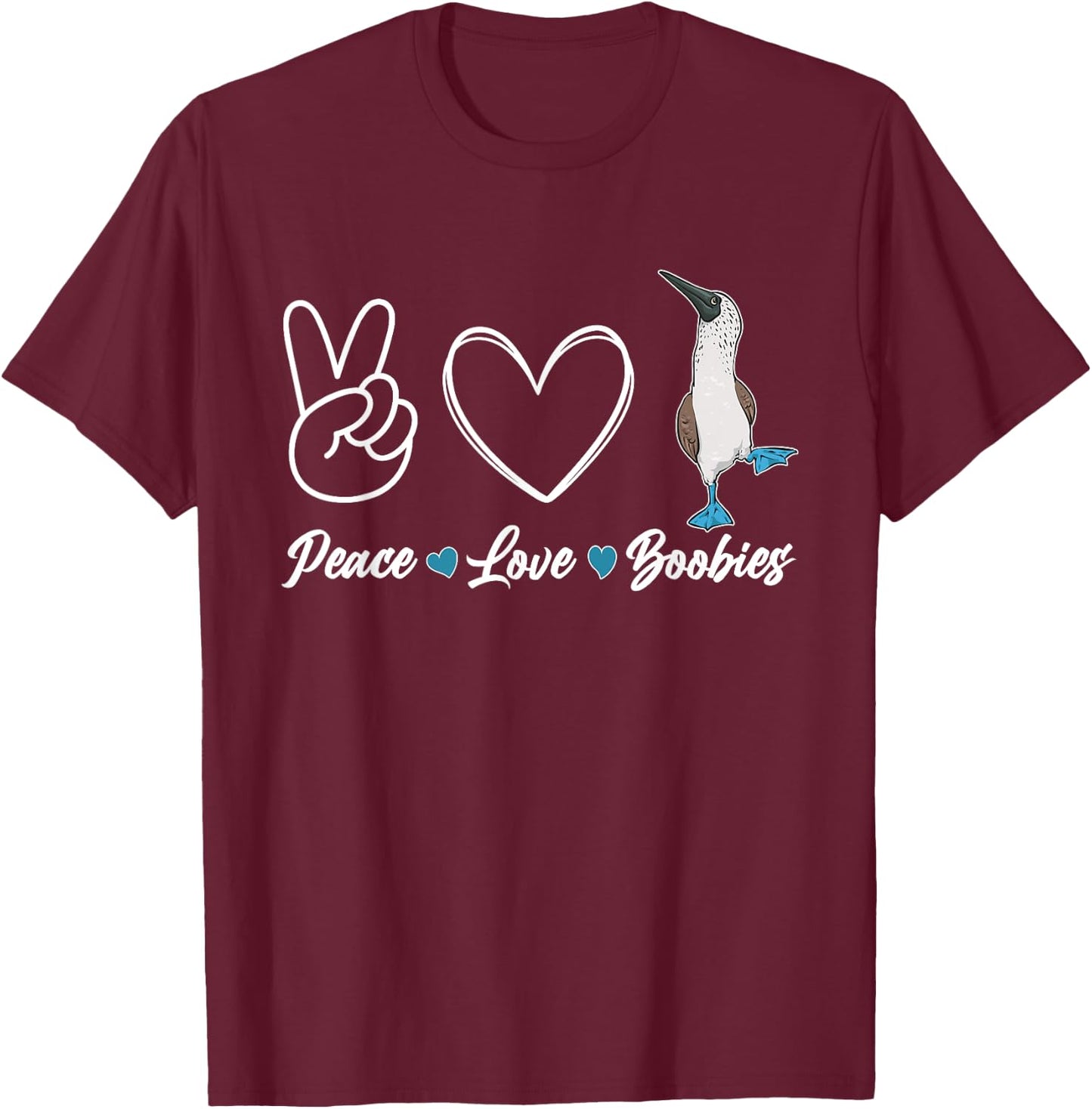 Blue-footed Booby Seabird Peace Love Boobies T-Shirt - T-Shirt | Maroon