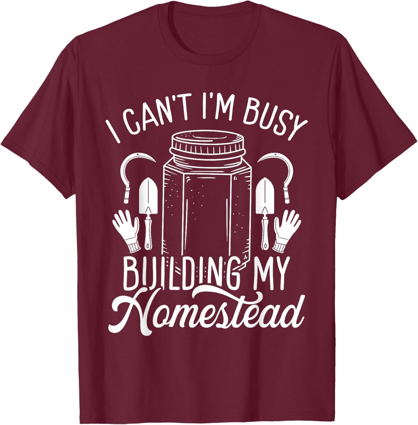 Homestead Cooking Canning Season Homegrown Homesteading T-Shirt - T-Shirt | Maroon