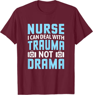 Nurse I Can Deal With Trauma Not Drama-Funny Nursing Student T-Shirt - T-Shirt | Maroon