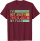 I'm Not Angry This Is Just My Face T-Shirt - T-Shirt | Maroon