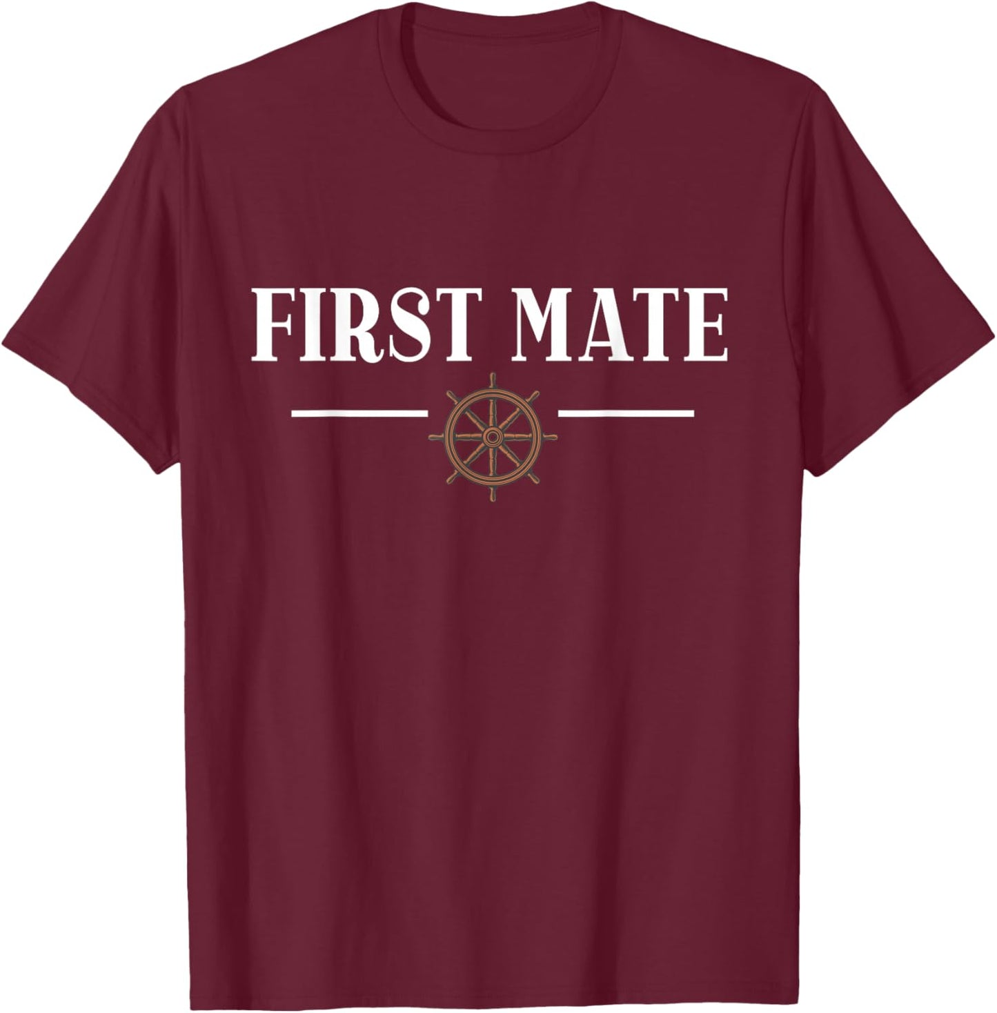 First Mate for Boat Lovers or Boat Captain T-Shirt - T-Shirt | Maroon