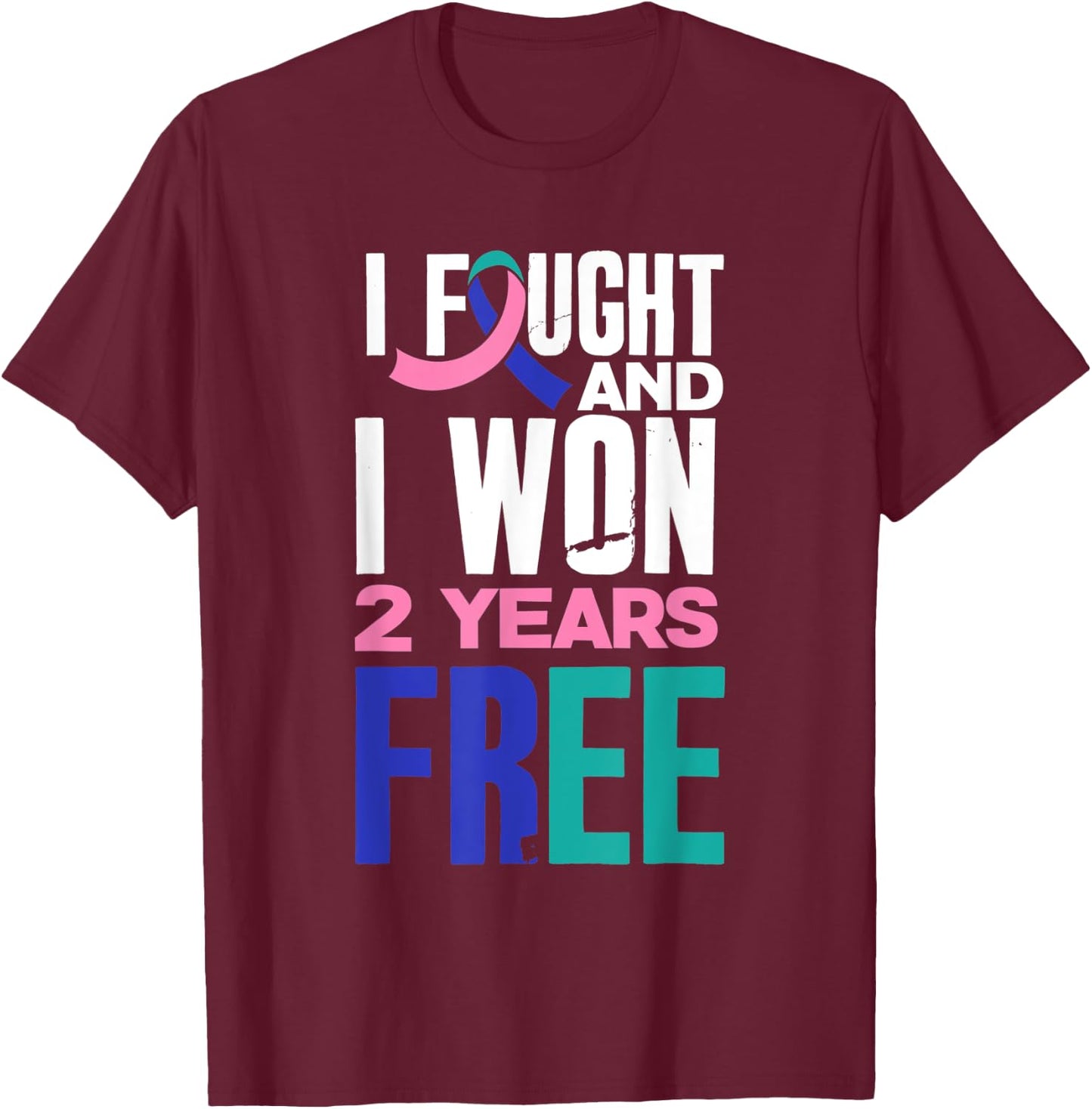 I Fought And I Won 2 Years Free Thyroid Cancer Survivor T-Shirt - T-Shirt | Maroon