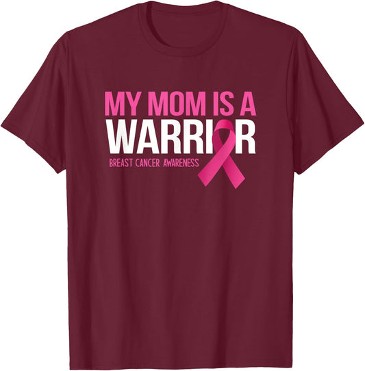 My Mom is A Warrior Breast Cancer Awareness Family Support T-Shirt - T-Shirt | Maroon