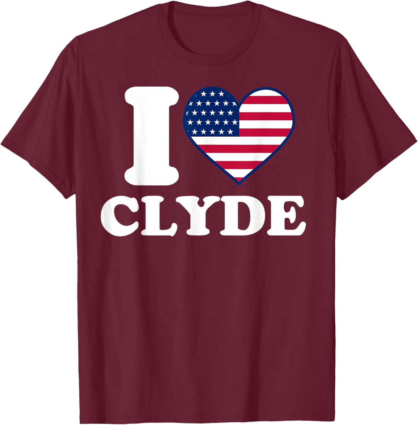 I love Clyde I heart Clyde T-Shirt - T-Shirt | Maroon