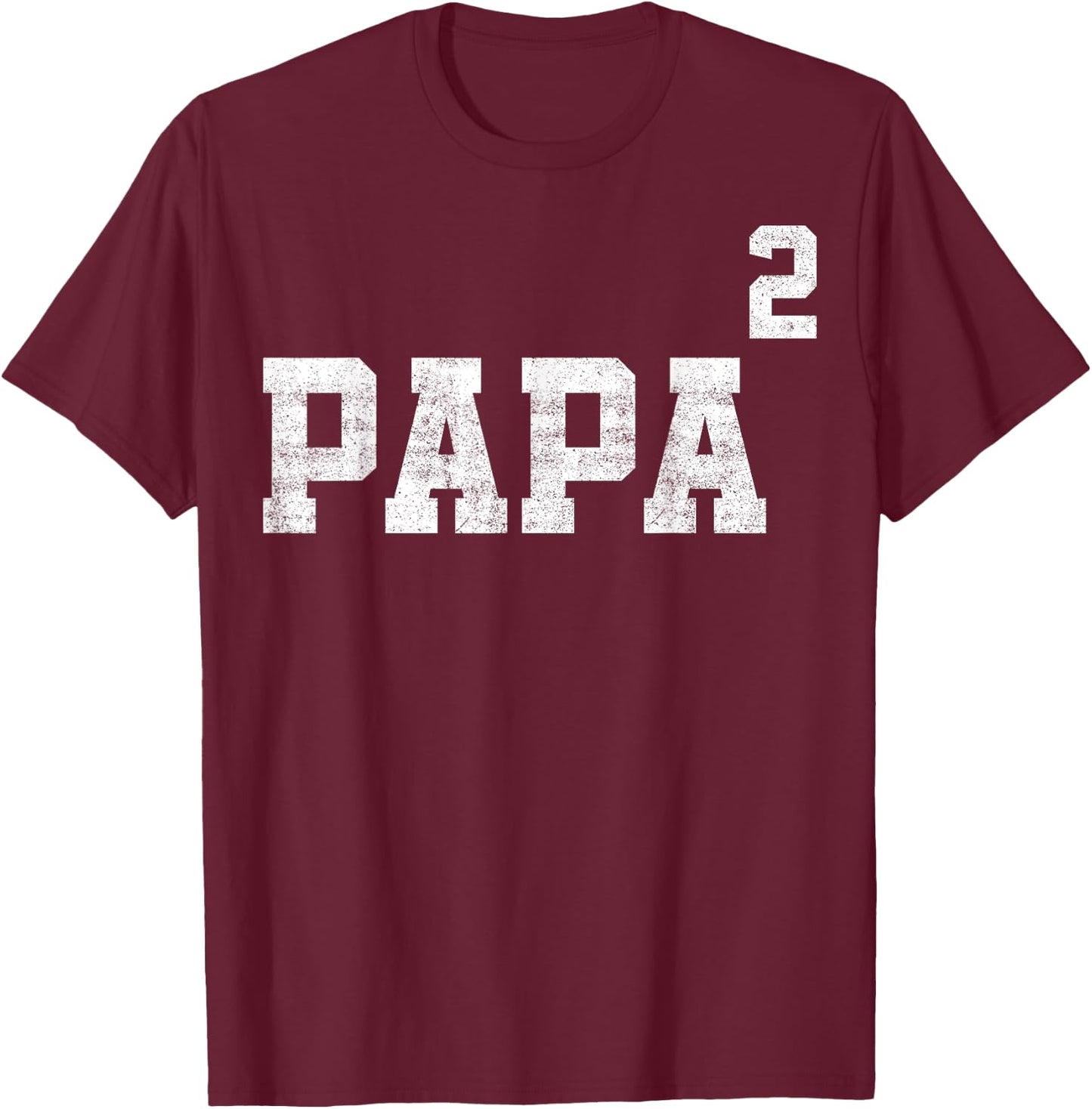 Papa Of Two Second Time Dad Fathers Day Outfit T-Shirt - T-Shirt | Maroon