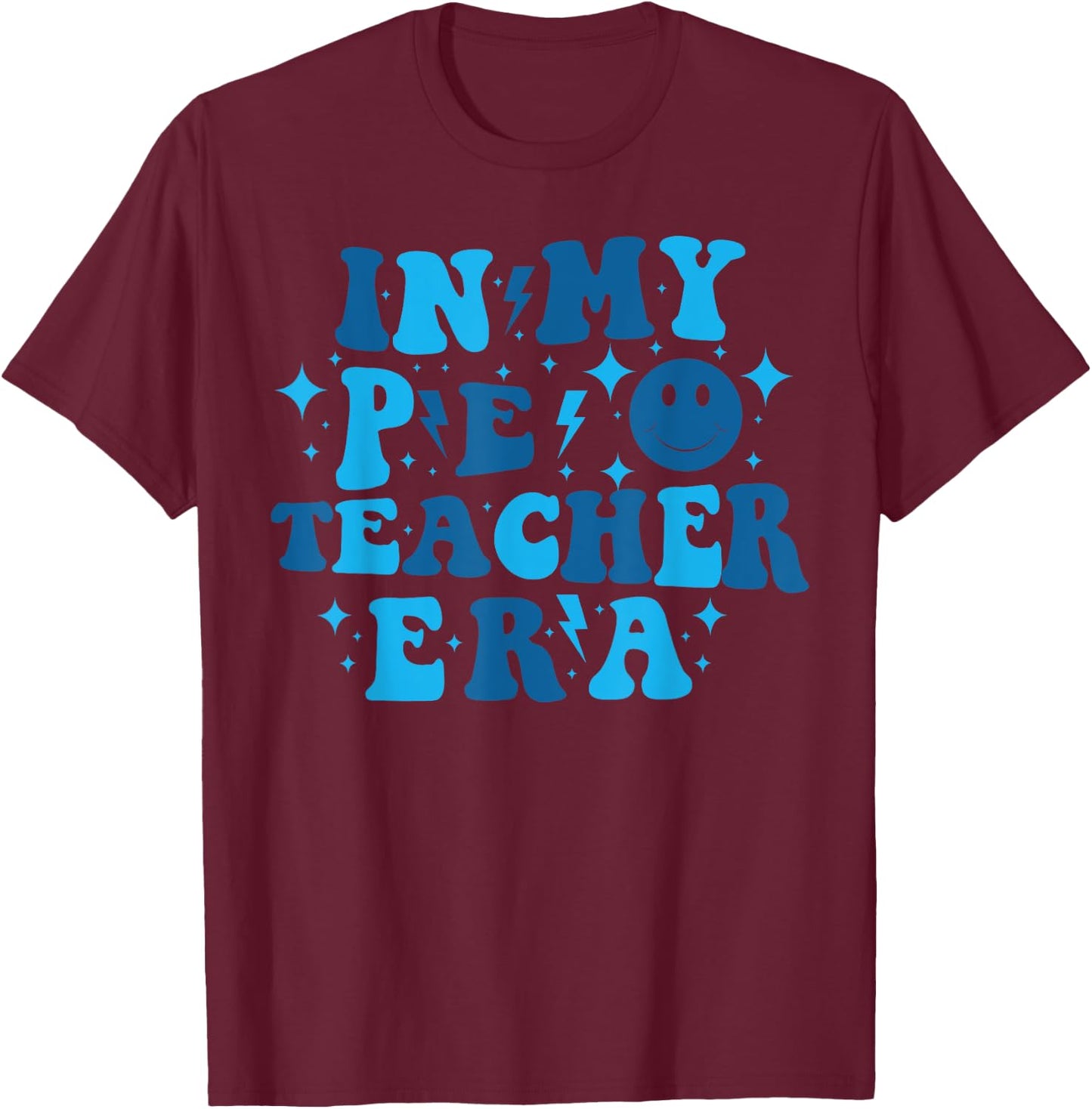 In My PE Teacher Era Physical Education Teacher T-Shirt - T-Shirt | Maroon