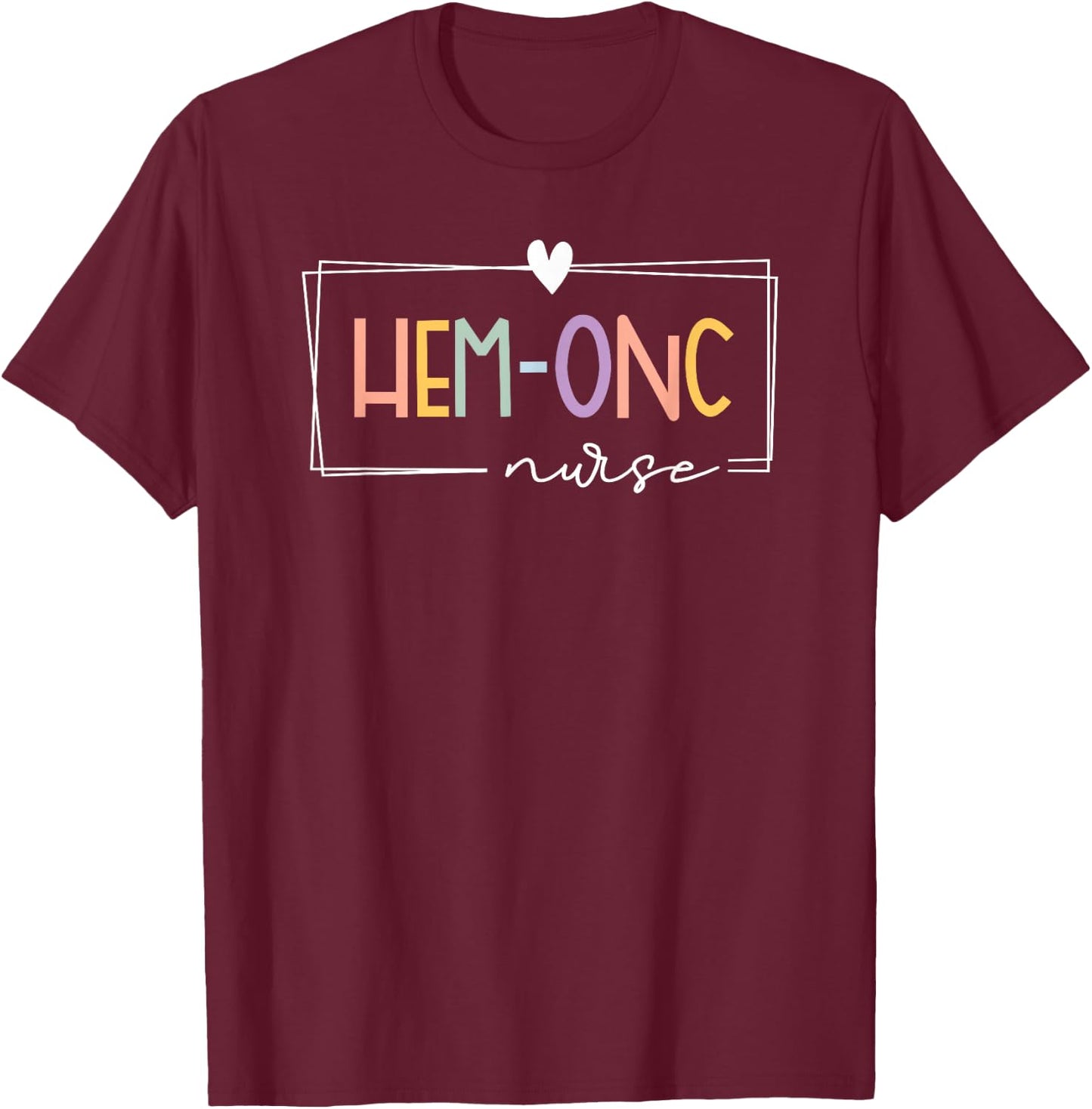 Retro Hem-Onc Hematology Oncology Pediatric Rainbow Nurse T-Shirt - T-Shirt | Maroon