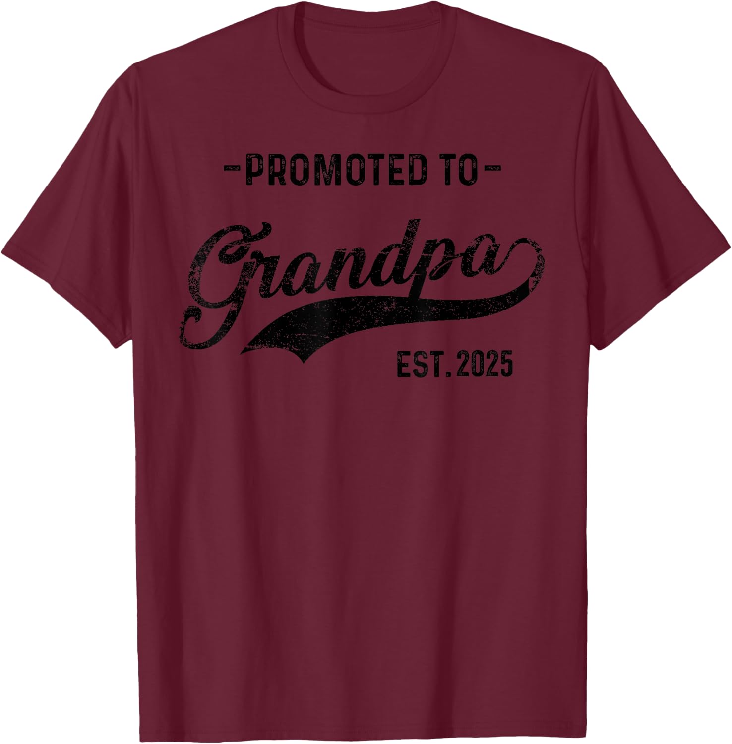 Promoted to Grandpa Est. 2025 Funny Father's Day to New Papa T-Shirt - T-Shirt | Maroon