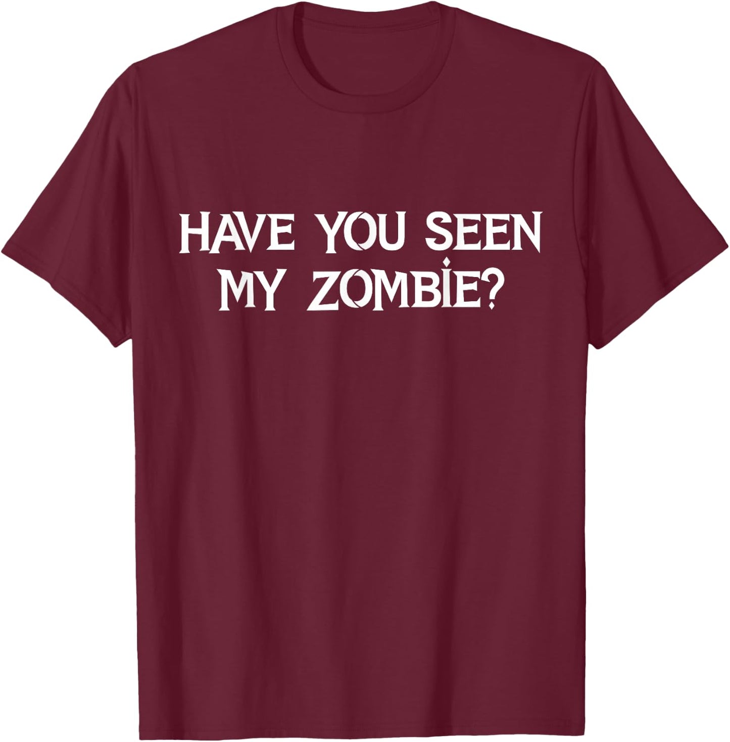 Have You Seen My Zombie Funny Zombie Flip Up Halloween 2021 T-Shirt - T-Shirt | Maroon