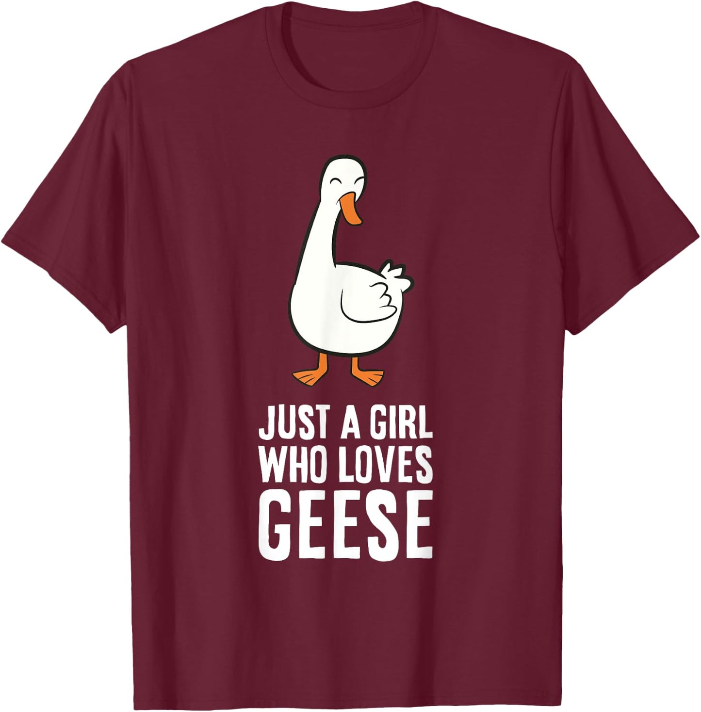 Just a Girl Who Loves Geese T-Shirt - T-Shirt | Maroon