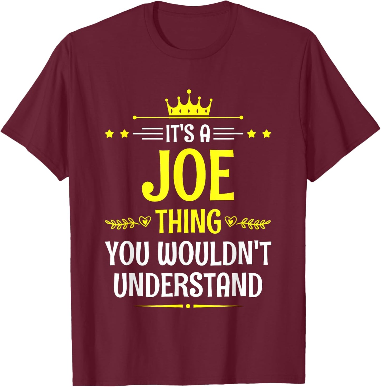 It's a Joe Thing You Wouldn't Understand Funny Name T-Shirt - T-Shirt | Maroon