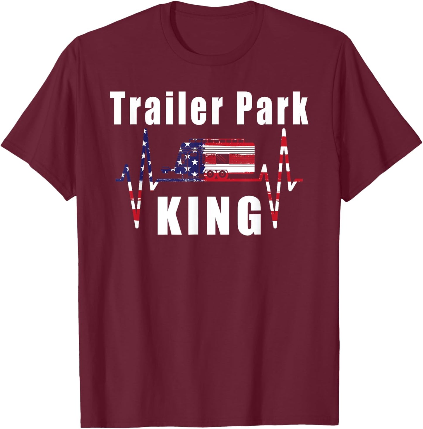 Trailer Park King Heartbeat USA Flag 4th July Men T-Shirt - T-Shirt | Maroon