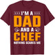 I'm A Dad And A Chef Nothing Scares Me T-Shirt - T-Shirt | Maroon