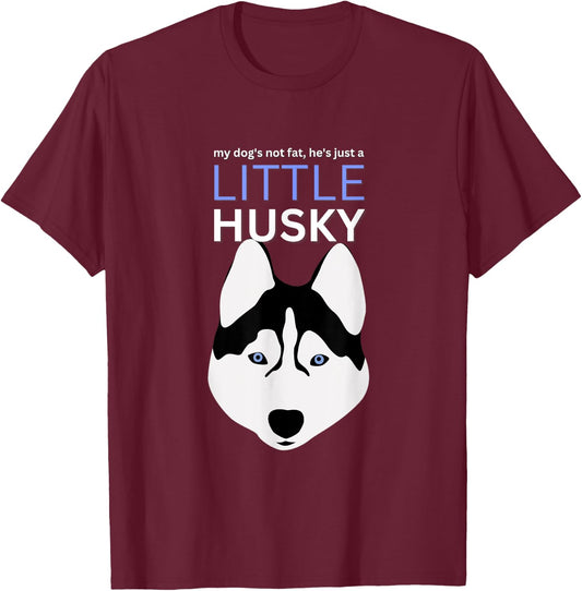 My-Dog's Not Fat, He's Just A-Little Husky Funny Dog Lovers T-Shirt - T-Shirt | Maroon